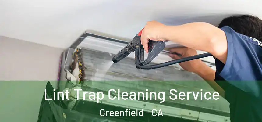  Lint Trap Cleaning Service Greenfield - CA